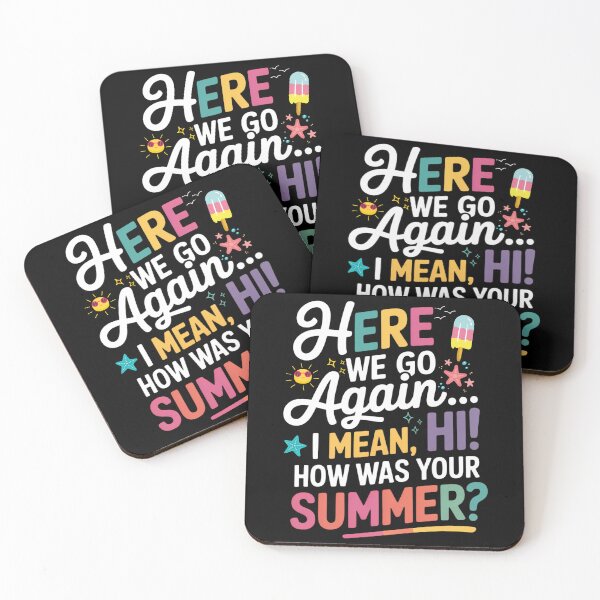Item preview, Here We Go Again, I Mean Hi How Was Your Summer Funny Back to School Quote designed and sold by ArtByKatti.