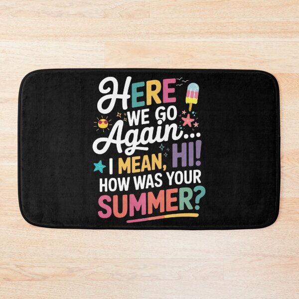 Item preview, Here We Go Again, I Mean Hi How Was Your Summer Funny Back to School Quote designed and sold by ArtByKatti.