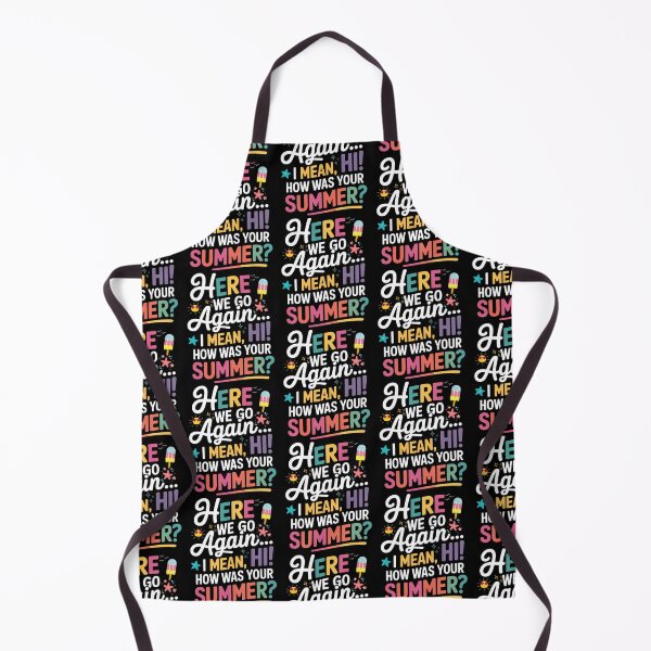 Item preview, Here We Go Again, I Mean Hi How Was Your Summer Funny Back to School Quote designed and sold by ArtByKatti.