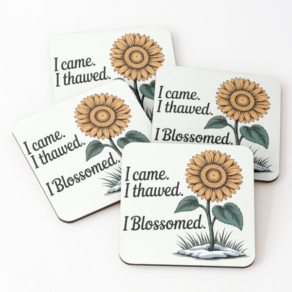 Item preview, I Came. I Thawed. I Blossomed. – Empowering Spring Design designed and sold by Jollys-ArtShop.