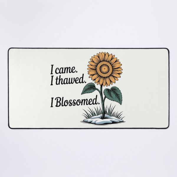 Item preview, I Came. I Thawed. I Blossomed. – Empowering Spring Design designed and sold by Jollys-ArtShop.