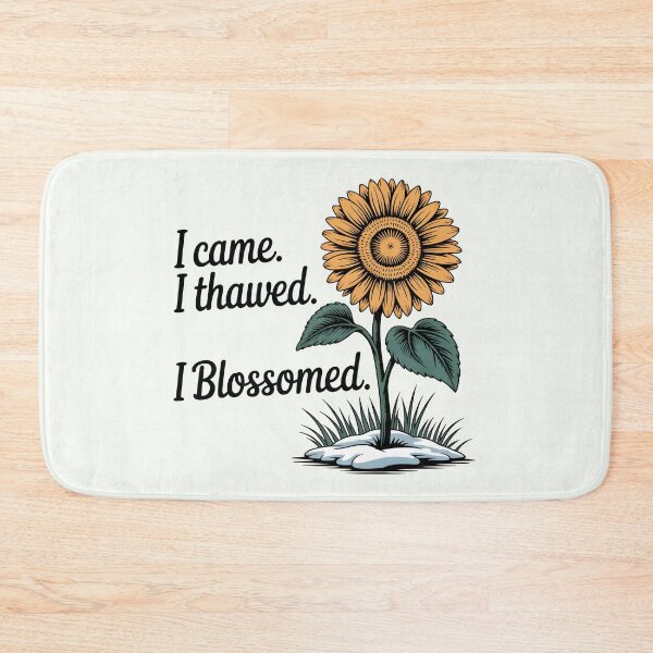 Item preview, I Came. I Thawed. I Blossomed. – Empowering Spring Design designed and sold by Jollys-ArtShop.