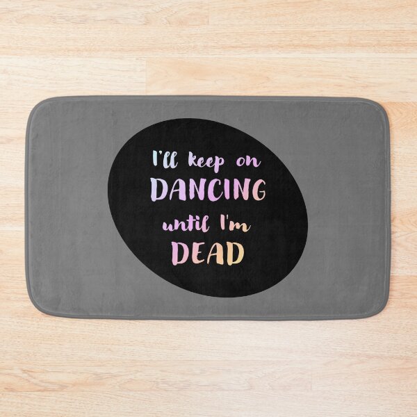 Item preview, Dancing Until I'm Dead (Bright) designed and sold by Elinda96.