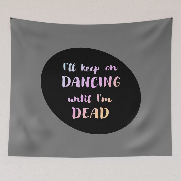 Item preview, Dancing Until I'm Dead (Bright) designed and sold by Elinda96.