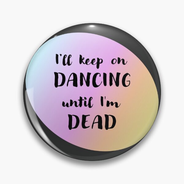 Item preview, Dancing Until I'm Dead (Black) designed and sold by Elinda96.