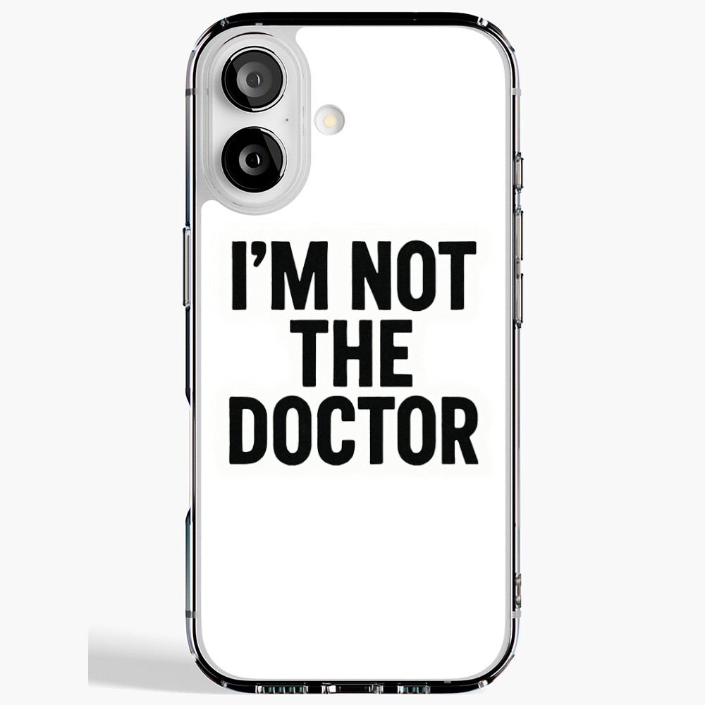 I'm Not The Doctor  Sticker
