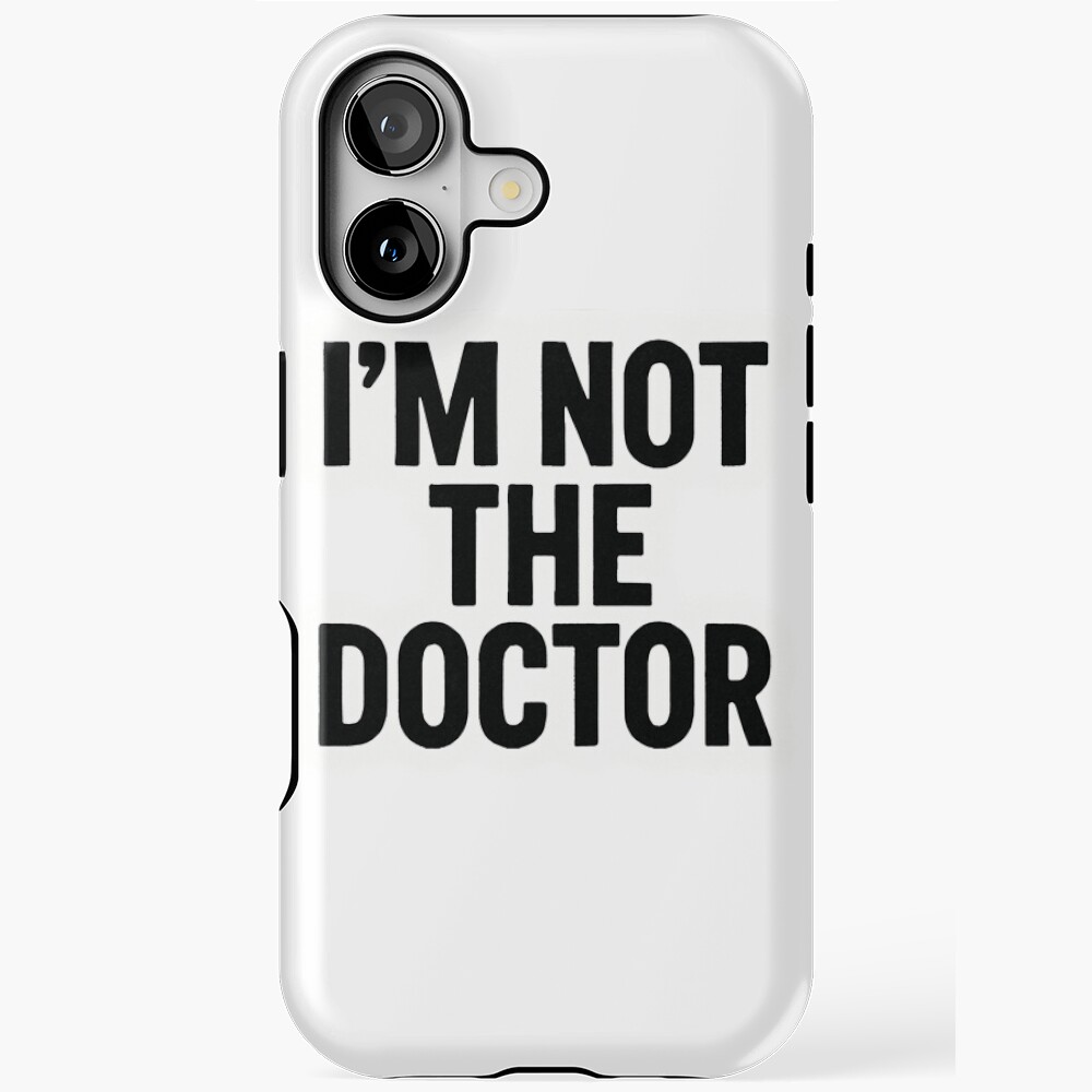 I'm Not The Doctor  Sticker