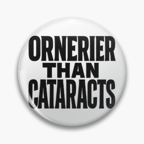 Item preview, Ornerier Than Cataracts – Bold Vision Loss Sass designed and sold by Eyepatch-Jacks.