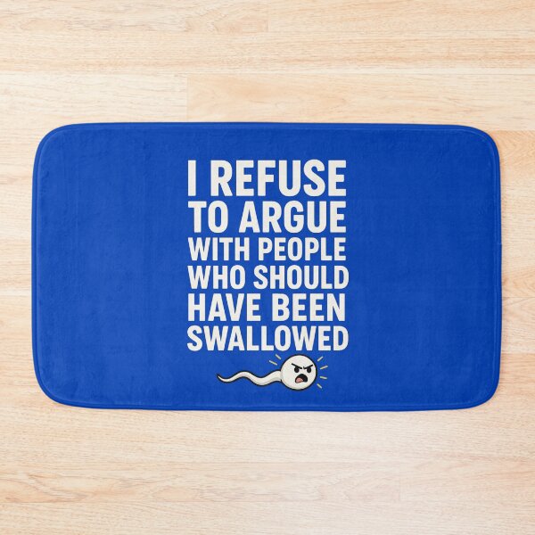 Item preview, I Refuse To Argue With People Who Should Have Been Swallowed – Funny Sarcastic Quote designed and sold by SlomianyPisarz.