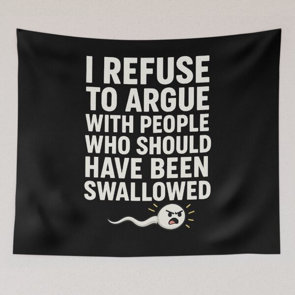 Item preview, I Refuse To Argue With People Who Should Have Been Swallowed – Funny Sarcastic Quote designed and sold by SlomianyPisarz.