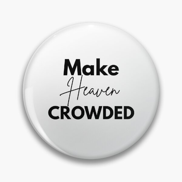 Item preview, Make Heaven Crowded designed and sold by RiffCoDesigns.