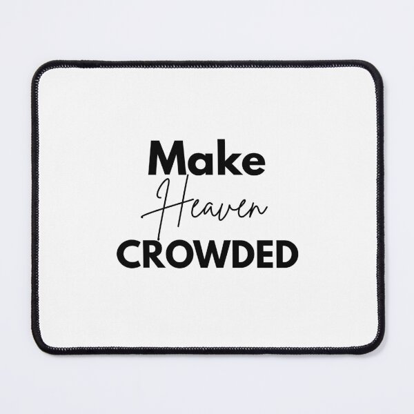 Item preview, Make Heaven Crowded designed and sold by RiffCoDesigns.