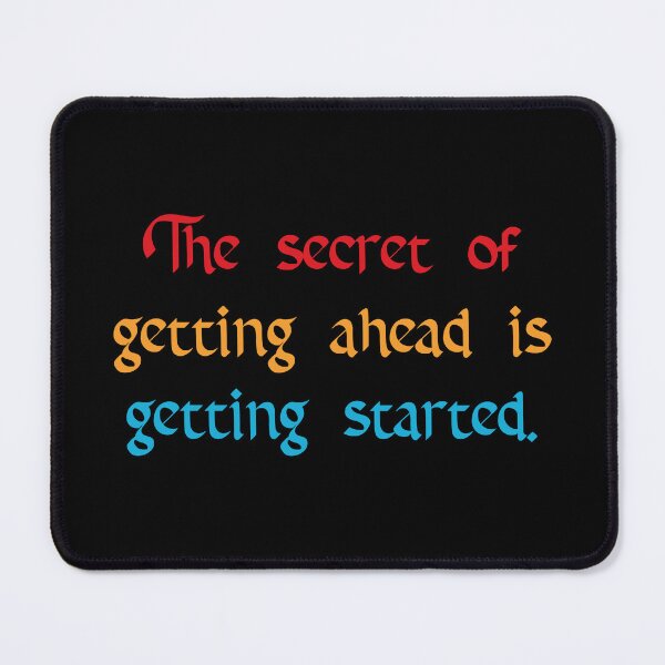 Item preview, The Secret to Getting Ahead Is Getting Started designed and sold by Apex Designs.