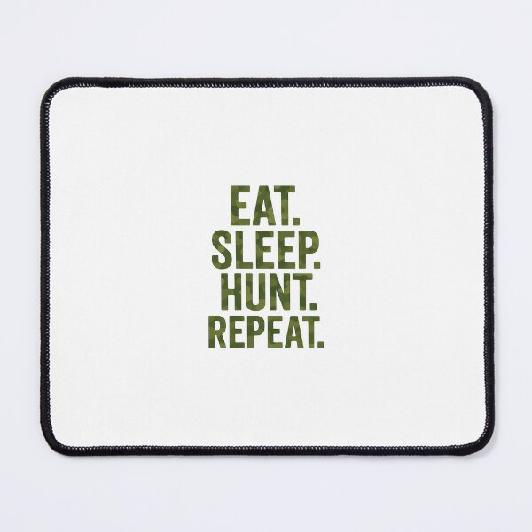 Item preview, Eat, sleep, hunt, repeat designed and sold by Chasse et pêche .