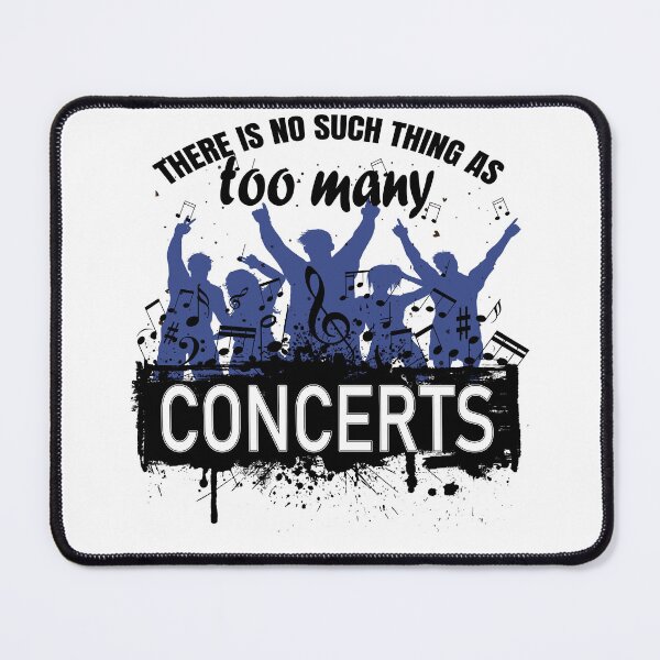 Item preview, There Is No Such Thing As Too Many Concerts – Music Lover Quote Design designed and sold by Charaff.