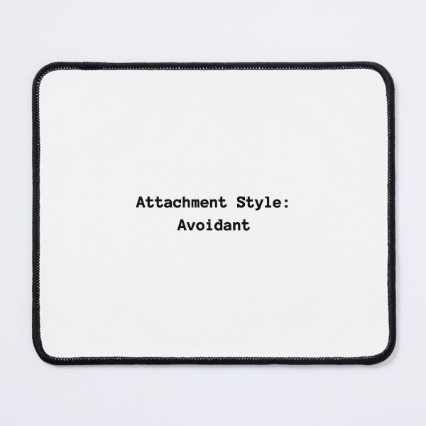 Item preview, Attachment Style: Avoidant designed and sold by Sigmund in the Closet.