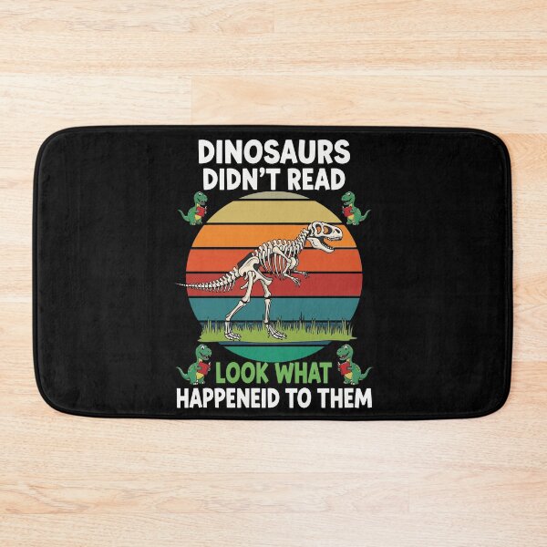 Item preview, Dinosaurs Didn't Read – Funny Skeleton Message designed and sold by DaysCollective.