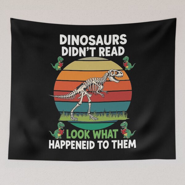 Item preview, Dinosaurs Didn't Read – Funny Skeleton Message designed and sold by DaysCollective.