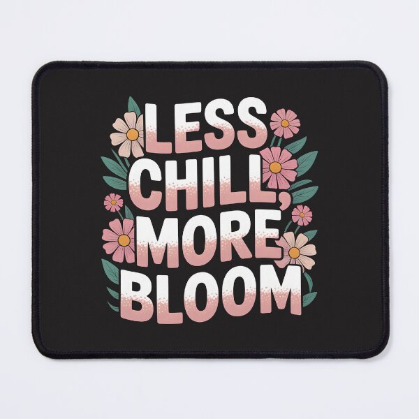 Item preview, Less Chill, More Bloom – Fresh Spring Design designed and sold by Jollys-ArtShop.