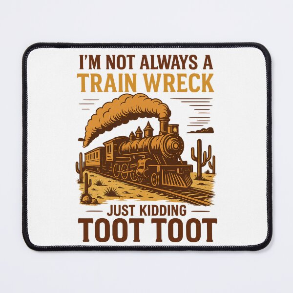 Item preview, vintage I’m Not Always A Train Wreck Just Kidding Toot Funny Train Quote designed and sold by LuxeGraphix.