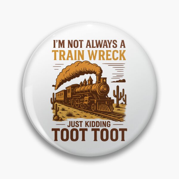 Item preview, vintage I’m Not Always A Train Wreck Just Kidding Toot Funny Train Quote designed and sold by LuxeGraphix.
