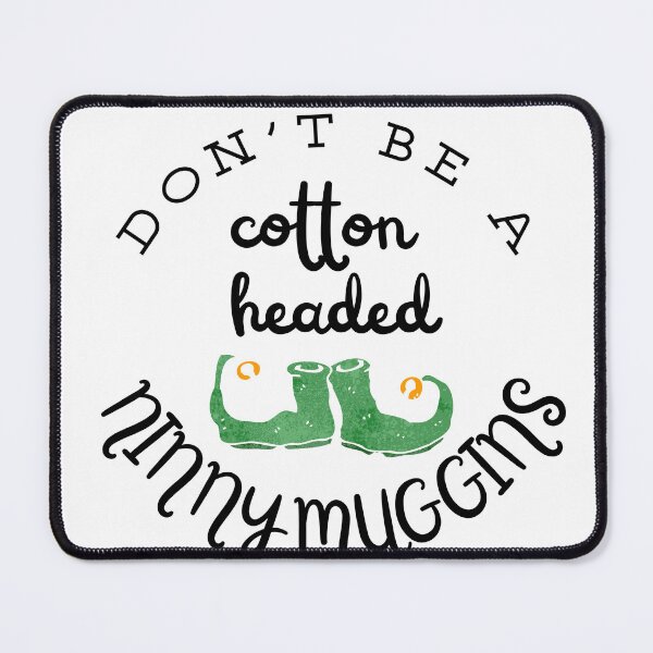 Item preview, Cotton Headed Ninny Muggins designed and sold by BaisRyderDie.