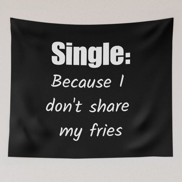 Item preview, Single: Because I Don't Share My Fries designed and sold by signshirtz.