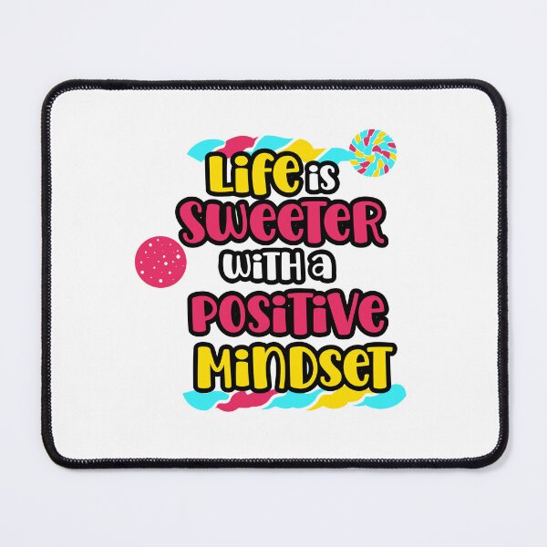 Item preview, Life is Sweeter with a Positive Mindset  designed and sold by CreativeFrndz.