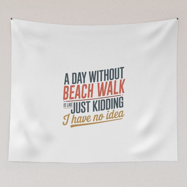 Item preview, A Day Without Beach Walk Is Like Just Kidding - Cool & Funny Beach Walk Lover designed and sold by Watsonarts.