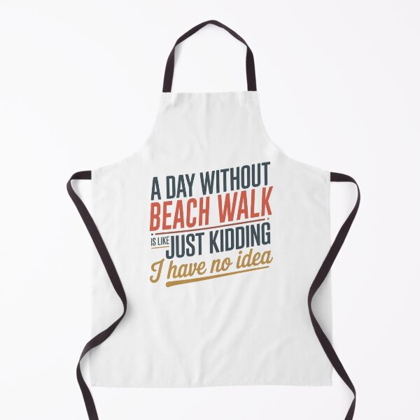 Item preview, A Day Without Beach Walk Is Like Just Kidding - Cool & Funny Beach Walk Lover designed and sold by Watsonarts.