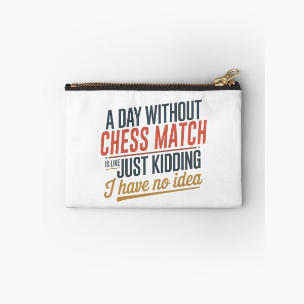 Item preview, A Day Without Chess Match Is Like Just Kidding - Cool & Funny Chess Match Lover designed and sold by Watsonarts.