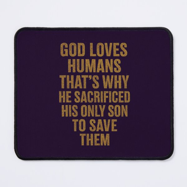 Item preview, God Loves Humans Art designed and sold by NaphDesigns.