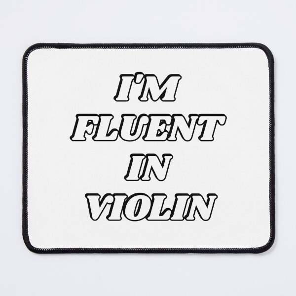 Item preview, Im Fluent in Violin designed and sold by Inspirationmotivation.