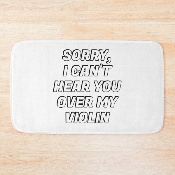 Item preview, Sorry I Cant Hear You Over My Violin  designed and sold by Inspirationmotivation.