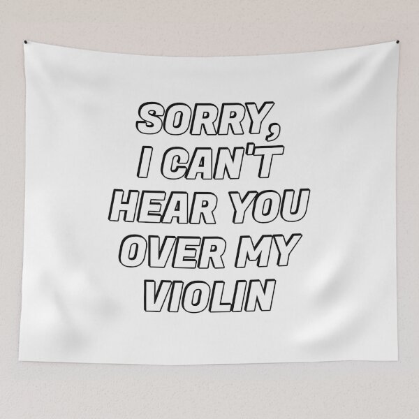 Item preview, Sorry I Cant Hear You Over My Violin  designed and sold by Inspirationmotivation.
