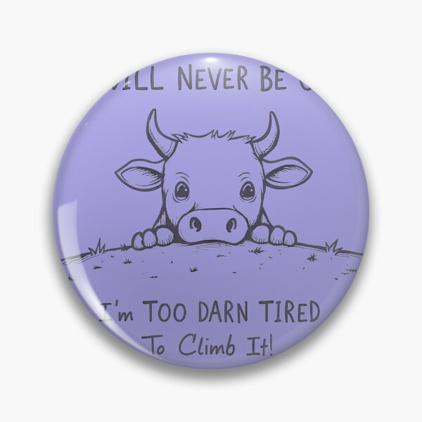 Item preview, Funny Cow Quote Too Tired To Climb It Exhausted Humor designed and sold by Jessica Becker.