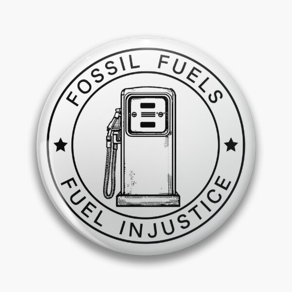 Item preview, Fossil Fuels Fuel Injustice designed and sold by pnknessprojects.