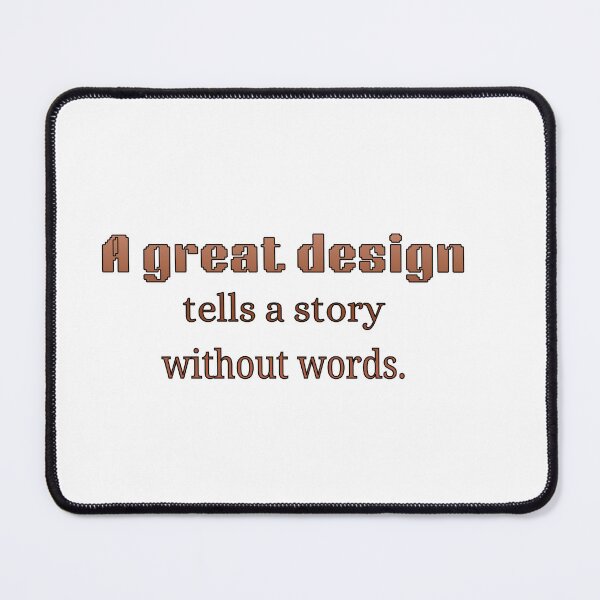 Item preview, A Great Design Tells a Story Without Words – Inspirational Quote designed and sold by Omarmadani.