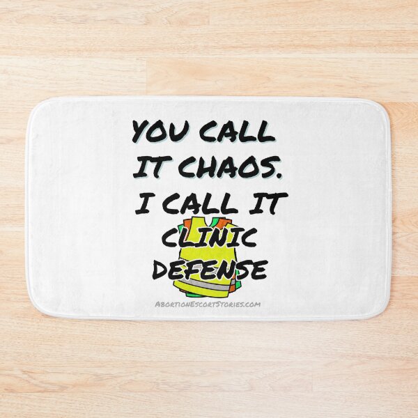 Item preview, You Call It Chaos, I Call It Clinic Defense – Bold Escort Support Design black text designed and sold by AbortionEscorts.