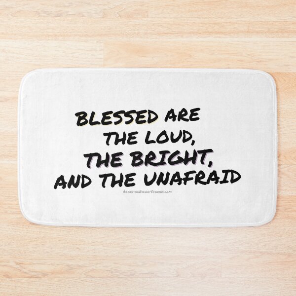 Item preview, Blessed Are the Loud, the Bright, and the Unafraid black text horizontal designed and sold by AbortionEscorts.