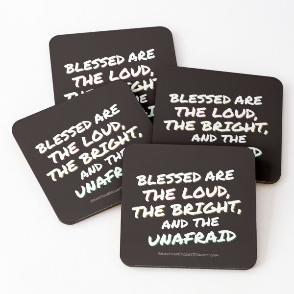 Item preview, Blessed Are the Loud, the Bright, and the Unafraid white text designed and sold by AbortionEscorts.
