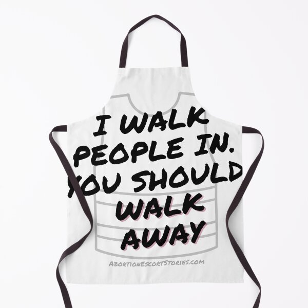 Item preview, I Walk People In. You Should Walk Away – Escort Gear with Attitude black text designed and sold by AbortionEscorts.