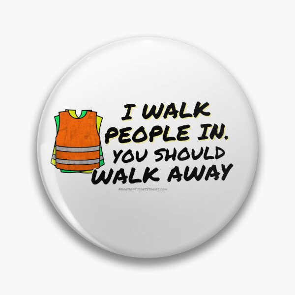Item preview, Walk People In. You Should Walk Away – Escort Gear with Attitude black text horizontal designed and sold by AbortionEscorts.