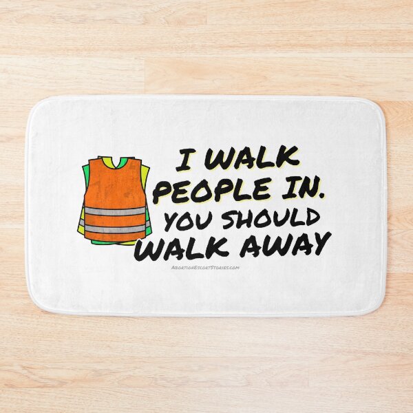 Item preview, Walk People In. You Should Walk Away – Escort Gear with Attitude black text horizontal designed and sold by AbortionEscorts.