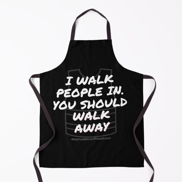 Item preview, I Walk People In. You Should Walk Away – Escort Gear with Attitude white text designed and sold by AbortionEscorts.