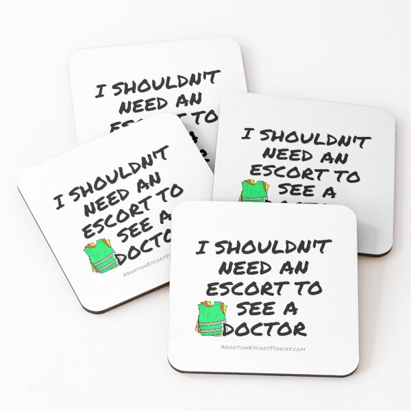 Item preview, I Shouldn’t Need An Escort To See A Doctor – Safety Vest Design designed and sold by AbortionEscorts.