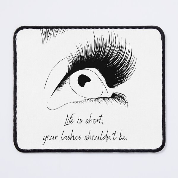 Item preview, Life Is Short, Your Lashes Shouldn’t Be – Funny Lash Artist Quote designed and sold by Activity01.