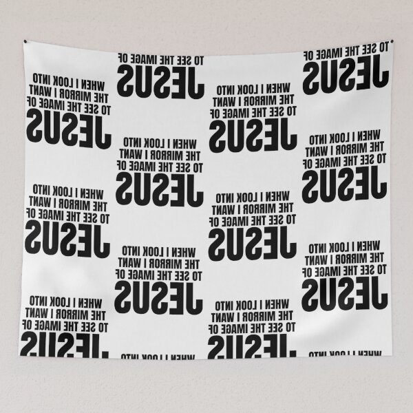Item preview, When I Look in the Mirror I Want to See the Image of Jesus designed and sold by LuxeGraphix.