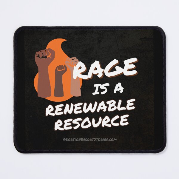 Item preview, Rage is a Renewable Resource – Raised Fists Logo – white text dark background designed and sold by AbortionEscorts.