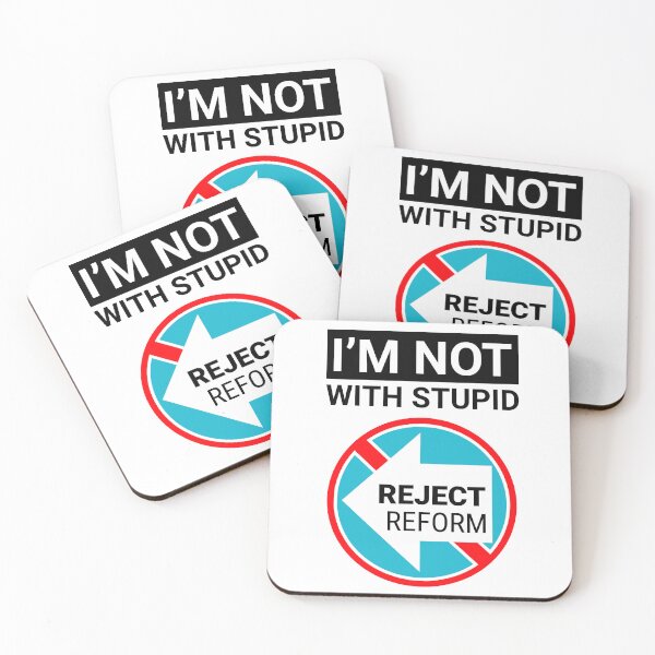 Item preview, I'M NOT WITH STUPID Reform UK designed and sold by ChuckyTJones.